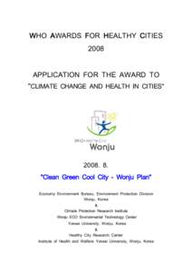 [removed]who_awards_for_climate_change&health_in_cities_Wonju_Republic_of_Korea.hwp