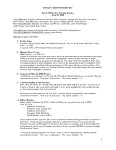 IOWA CITY DOWNTOWN DISTRICT Board of Directors Meeting Minutes June 26, 2013 Voting Members Present: Catherine Champion, Kevin Digmann, George Etre, Ritu Jain, Kent Jehle, Karen Kubby, Patty McCarthy, Bill Nusser, Joni S