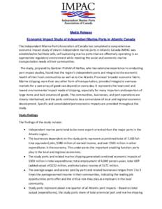 Media Release Economic Impact Study of Independent Marine Ports in Atlantic Canada The Independent Marine Ports Association of Canada has completed a comprehensive economic impact study of eleven independent marine ports