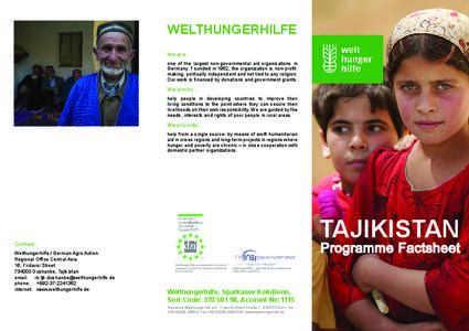 WELTHUNGERHILFE We are... one of the largest non-governmental aid organisations in Germany. Founded in 1962, the organization is non-profitmaking, politically independent and not tied to any religion. Our work is finance