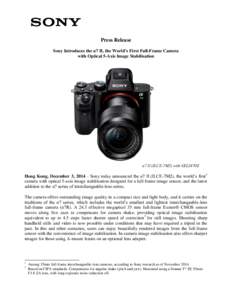 Press Release Sony Introduces the α7 II, the World’s First Full-Frame Camera with Optical 5-Axis Image Stabilisation α7 II (ILCE-7M2) with SEL2470Z
