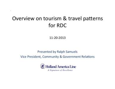 Overview	
  on	
  tourism	
  &	
  travel	
  pa2erns	
   for	
  RDC	
   	
   11-­‐20-­‐2013	
    Presented	
  by	
  Ralph	
  Samuels	
  