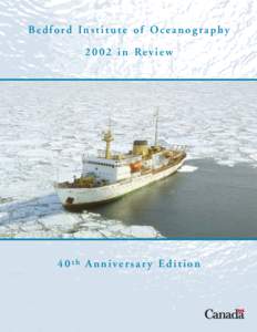 Bedford Institute of Oceanography 2002 in Review ToC  4 0 th A n n i v e r s a r y E d i t i o n