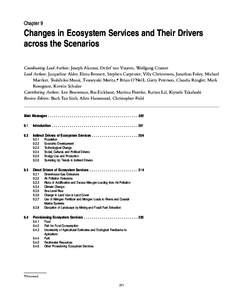 Chapter 9  Changes in Ecosystem Services and Their Drivers across the Scenarios Coordinating Lead Authors: Joseph Alcamo, Detlef van Vuuren, Wolfgang Cramer Lead Authors: Jacqueline Alder, Elena Bennett, Stephen Carpente