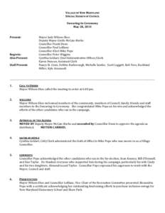 VILLAGE OF NEW MARYLAND SPECIAL SESSION OF COUNCIL Swearing-In Ceremony May 28, 2014 Present: