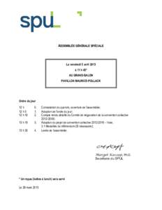 ASSEMBLÉE GÉNÉRALE SPÉCIALE  Le vendredi 5 avril 2013 à 11 h 45* AU GRAND-SALON PAVILLON MAURICE-POLLACK