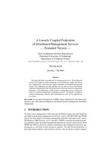A Loosely Coupled Federation of Distributed Management Services — Extended Version — Gerd Aschemann and Peer Hasselmeyer Darmstadt University of Technology Department of Computer Science