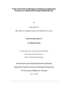 A New Grid Portal for Managing and Monitoring Application Execution on Global Grids through Multiple Devices by Kwai Wah, Ho BSc (Hons) in Computer Science (De Montfort University)