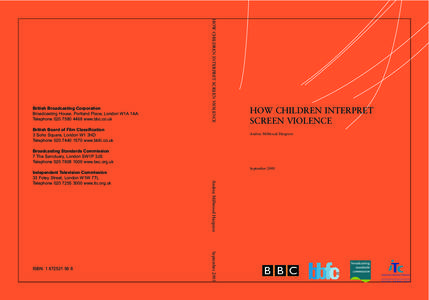 HOW CHILDREN INTERPRET SCREEN VIOLENCE  British Broadcasting Corporation Broadcasting House, Portland Place, London W1A 1AA Telephone[removed]www.bbc.co.uk British Board of Film Classification