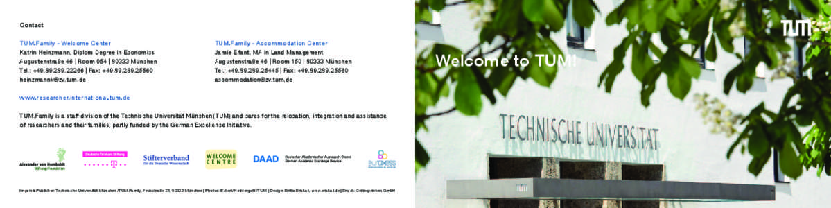 Contact TUM.Family - Welcome Center Katrin Heinzmann, Diplom Degree in Economics Augustenstraße 46 | Room 054 | 80333 München Tel.: +[removed] | Fax: +[removed]removed]