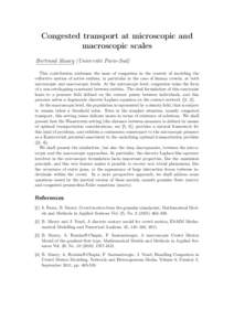 Congested transport at microscopic and macroscopic scales Bertrand Maury (Université Paris-Sud) This contribution addresses the issue of congestion in the context of modeling the collective motion of active entities, in