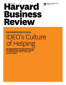 HBR.ORG  SPOTLIGHT ON TALENT AND PERFORMANCE IDEO’s Culture of Helping