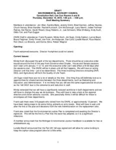 DRAFT ENVIRONMENTAL ADVISORY COUNCIL Constitution Hall, Con Con Rooms A and B Thursday, December 16, 2010, 1:00 p.m. – 4:00 p.m. Draft Meeting Summary Members in attendance: Jon Allan, Sandra Batie, Jeremy Emmi, Brad G