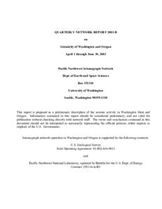 QUARTERLY NETWORK REPORT 2003-B on Seismicity of Washington and Oregon April 1 through June 30, 2003  Pacific Northwest Seismograph Network