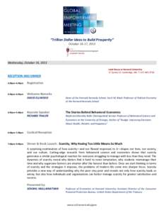 “Trillion Dollar Ideas to Build Prosperity” October 16-17, 2013 Wednesday, October 16, 2013 Loeb House at Harvard University 17 Quincy St. Cambridge, MA. T: [removed]