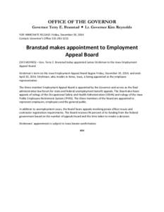 OFFICE OF THE GOVERNOR  Governor Terry E. Branstad  Lt. Governor Kim Reynolds FOR IMMEDIATE RELEASE: Friday, December 19, 2014 Contact: Governor’s Office[removed]