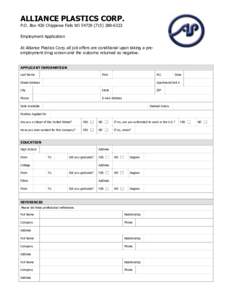 ALLIANCE PLASTICS CORP. P.O. Box 430 Chippewa Falls WI6323 Employment Application At Alliance Plastics Corp. all job offers are conditional upon taking a preemployment drug screen and the outcome returne