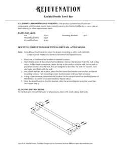 Linfield Double Towel Bar CALIFORNIA PROPOSITION 65 WARNING: This product contains brass hardware components which contain lead, a heavy metal known by the State of California to cause cancer, birth defects, or other rep