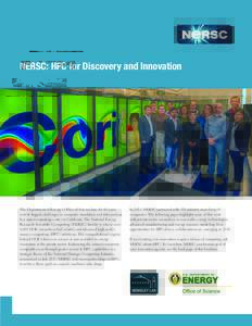 NERSC: HPC for Discovery and Innovation  The Department of Energy’s Office of Science has, for 40 years, sent its biggest challenges in computer simulation and data analysis to a supercomputing center in California. Th