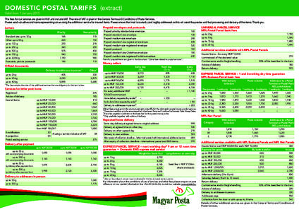 DOMESTIC POSTAL TARIFFS (extract) Valid from 1 January 2015 The fees for our services are given in HUF and include VAT. The rate of VAT is given in the General Terms and Conditions of Postal Services. Please send valuabl