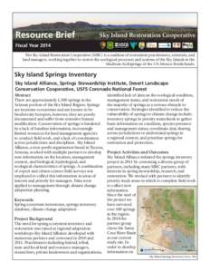 Resource Brief  Sky Island Restoration Cooperative Fiscal Year 2014 The Sky Island Restoration Cooperative (SIRC) is a coalition of restoration practitioners, scientists, and