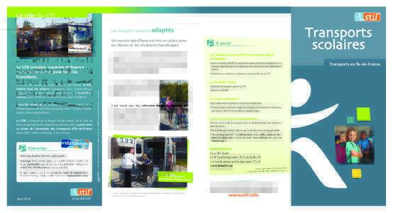 Le rôle du STIF Les transports scolaires adaptés Un service spécifique est mis en place pour les élèves et les étudiants handicapés  Au cœur du réseau de transports d’Île-de-France, le STIF
