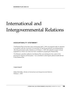 BUSINESS PLAN[removed]International and Intergovernmental Relations ACCOUNTABILIT Y STATEMENT This Business Plan for the three years commencing April 1, 2000 was prepared under my direction