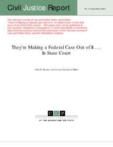 Civil Justice Report  No. 3 September 2001 The Harvard Journal of Law and Public Policy will publish Theyre Making a Federal Case Out of ItIn State Court in the first