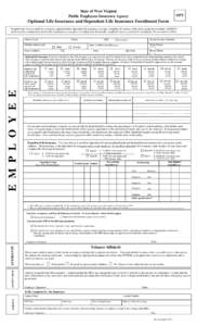State of West Virginia Public Employees Insurance Agency OPT  Optional Life Insurance and Dependent Life Insurance Enrollment Form