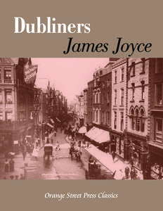 Dubliners  James Joyce Orange Street Press Classics