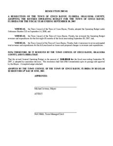 RESOLUTION[removed]A RESOLUTION OF THE TOWN OF CINCO BAYOU, FLORIDA, OKALOOSA COUNTY, ADOPTING THE REVISED OPERATING BUDGET FOR THE TOWN OF CINCO BAYOU, FLORIDA FOR THE FISCAL YEAR ENDING SEPTEMBER 30, 2007 WHEREAS, the 