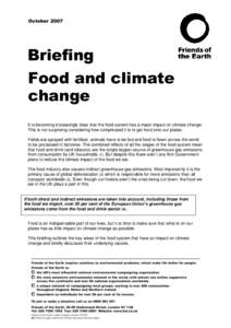 OctoberBriefing Food and climate change It is becoming increasingly clear that the food system has a major impact on climate change.