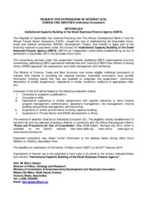 REQUEST FOR EXPRESSIONS OF INTEREST (EOI) CONSULTING SERVICES (Individual Consultant) SEYCHELLES Institutional Capacity Building of the Small Business Finance Agency (SBFA) The Republic of Seychelles has received financi