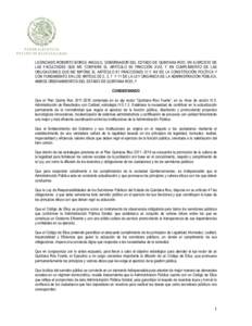 LICENCIADO ROBERTO BORGE ANGULO, GOBERNADOR DEL ESTADO DE QUINTANA ROO, EN EJERCICIO DE LAS FACULTADES QUE ME CONFIERE EL ARTÍCULO 90 FRACCIÓN XVIII, Y EN CUMPLIMIENTO DE LAS OBLIGACIONES QUE ME IMPONE EL ARTÍCULO 91 