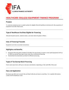 IFA ILLINOIS FINANCE AUTHORITY HEALTHCARE 501(c)(3) EQUIPMENT FINANCE PROGRAM Purpose To create tax-exempt access to capital markets for eligible 501(c)(3) healthcare institutions for the acquisition of