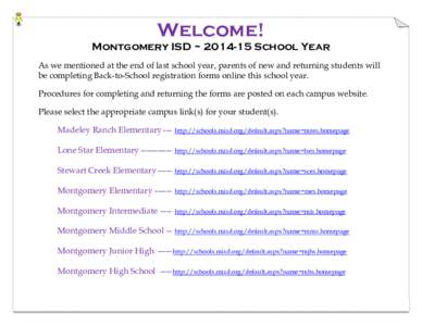 Welcome!  Montgomery ISD ~ [removed]School Year As we mentioned at the end of last school year, parents of new and returning students will be completing Back-to-School registration forms online this school year. Procedure
