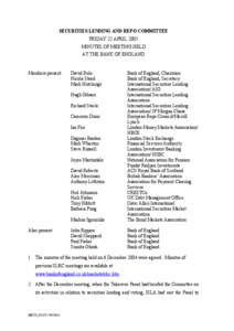 SECURITIES LENDING AND REPO COMMITTEE FRIDAY 22 APRIL 2005 MINUTES OF MEETING HELD AT THE BANK OF ENGLAND  Members present: