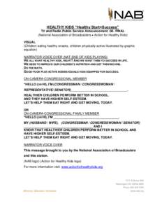 HEALTHY KIDS “Healthy Start=Success” TV and Radio Public Service Announcement :30- FINAL (National Association of Broadcasters  Action for Healthy Kids) VISUAL (Children eating healthy snacks, children physically 