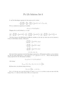 Ph 12b Solution Set 6 1. a) The Schrodinger equation for this system can be written:   ~2 ∂ 2 ψ ∂ 2 ψ ∂ 2 ψ 1