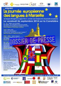 Le vendredi 26 septembre prochain, à l’occasion de la 12e Journée européenne des Langues, Marseille mise sur sa diversité linguistique pour lutter contre le chômage des jeunes. Marseille a la réputation d’êtr