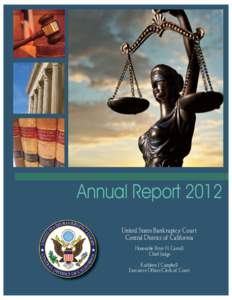 Annual Report 2012 United States Bankruptcy Court Central District of California Honorable Peter H. Carroll Chief Judge Kathleen J. Campbell