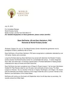 July 15, 2014 For Immediate Release World Forestry Center Media Contact: Jennifer Kent[removed]For detailed biographies on these gentlemen, please contact Jennifer)