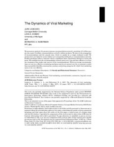 The Dynamics of Viral Marketing JURE LESKOVEC Carnegie Mellon University LADA A. ADAMIC University of Michigan and