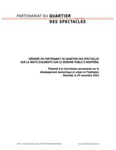 MÉMOIRE DU PARTENARIAT DU QUARTIER DES SPECTACLES SUR LA VENTE D’ALIMENTS SUR LE DOMAINE PUBLIC À MONTRÉAL Présenté à la Commission permanente sur le développement économique et urbain et l’habitation Montré