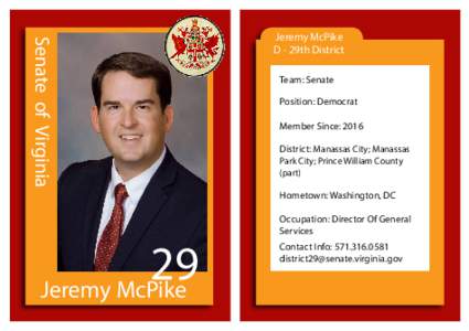 Senate of Virginia  Jeremy McPike D - 29th District Team: Senate Position: Democrat