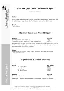 0.1% NPA (New Cereal Leaf­Prescott Agar)  Freshwater protozoa  Medium  Mix 1 litre of New Cereal Leaf­Prescott Liquid (NCL ­ see separate recipe) with 15 g  of Bacteriological Agar (Oxoid 