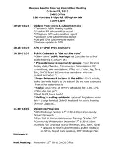 Ossipee Aquifer Steering Committee Meeting October 22, 2010 GMCG Office 196 Huntress Bridge Rd, Effingham NH 10am-12pm 10:00-10:25