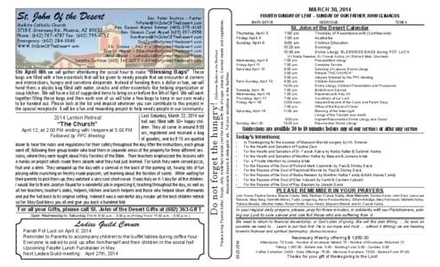 Last Saturday, March 22, 2014 our hall was filled with 50+ happy chil“The Church” dren. They all came in around 9:00 April 12, at 2:00 PM ending with Vespers at 5:00 PM am, registered and received a bag Followed by P