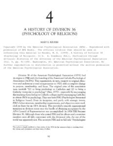 A HISTORY OF DIVISION 36 (PSYCHOLOGY OF RELIGION) MARY E. REUDER Copyright 1999 by the American Psychological Association (APA). Reproduced with permission of APA Books. The official citation that should be used in refer