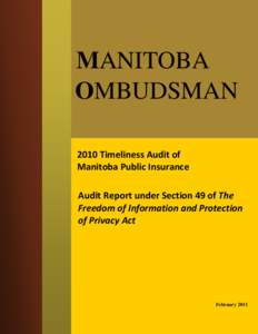 MANITOBA OMBUDSMAN 2010 Timeliness Audit of Manitoba Public Insurance Audit Report under Section 49 of The Freedom of Information and Protection